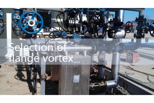 Selection of flange vortex flowmeter